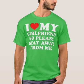 T-shirt J'Aime Ma Petite Amie Alors S'Il Vous Plaît Restez