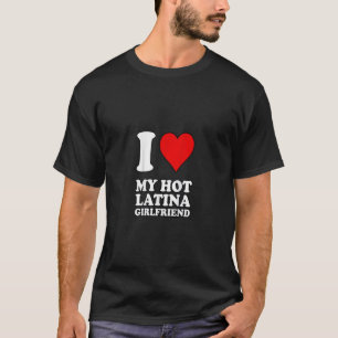 T-shirt J'Aime Ma Petite Amie Latina Chaude