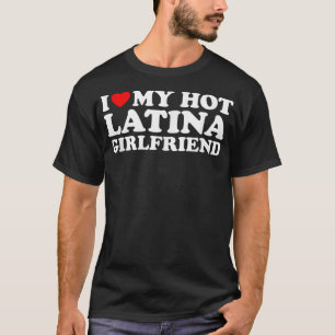 T-shirt J'Aime Ma Petite Amie Latina Chaude