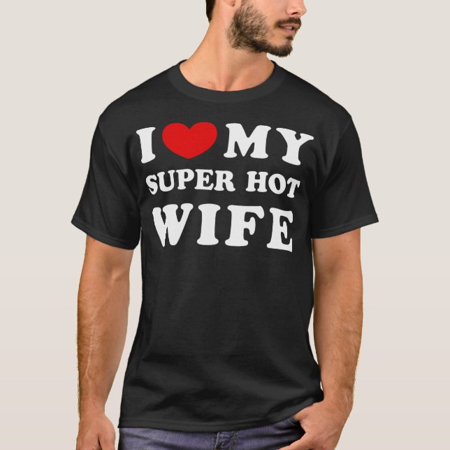 T-shirt J'Aime Ma Super Femme Chaude J'Aime Mon Super Chau (Devant)