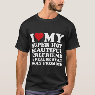 T-shirt J'Aime Ma Super Fille Chaude Alors S'Il Vous Plaît