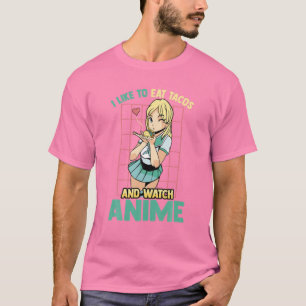 T-shirt J'Aime Manger Des Tacos Et Regarder Anime - Kawaii