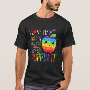 T-shirt J'Aime Mes 6e Graders Et Toujours Poppin Premier J