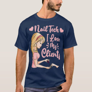 T-shirt J'Aime Mes Clients Mignonne Nail Tech Femme Nail