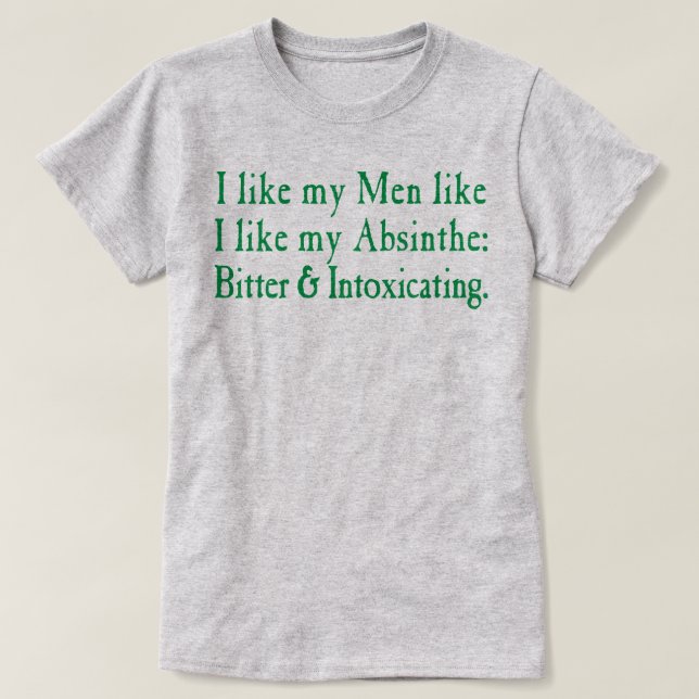 T-shirt J'Aime Mes Hommes Comme J'Aime Mon Absinthe (Design devant)