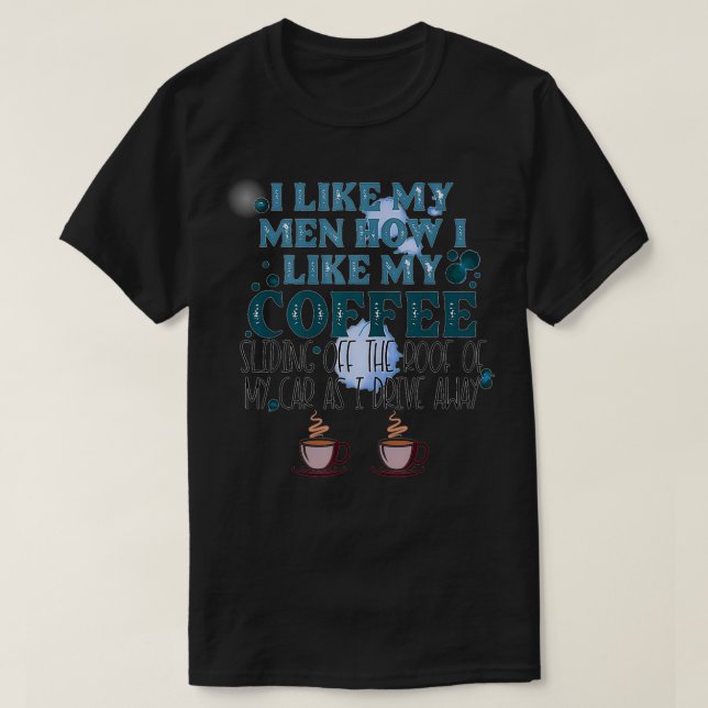 T-shirt J'Aime Mes Hommes Comme J'Aime Mon Café Qui Glisse (Design devant)