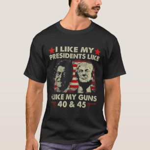 T-shirt J'Aime Mes Présidents Comme Mes Armes À Feu 40 Et 