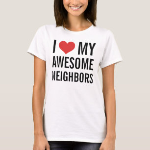 T-shirt J'aime mes voisins impressionnants