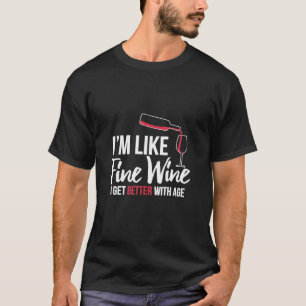 T-shirt J'Aime Mieux Le Vin Fin Avec L'Âge Anniversaire Dr