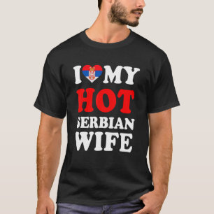 T-shirt J'aime mon cadeau Hot Serbian Femme Funny Mari Mar