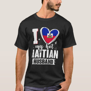 T-shirt J'Aime Mon Chaud Mari Haïtien Mignonne Haïti Drape