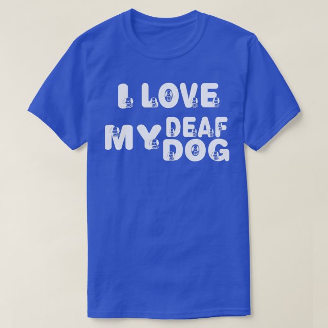 T-shirt J'Aime Mon Chien Sourd Mignonne Pour Les Amoureux  (Design devant)