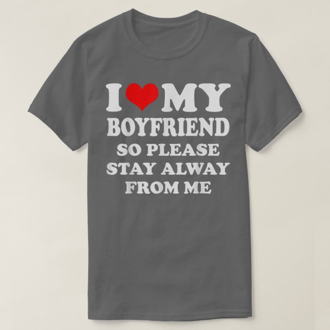 T-shirt J'Aime Mon copain Alors S'Il Vous Plaît Restez Élo (Design devant)