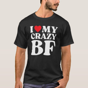 T-shirt J'Aime Mon Crazy Boyfriend I Red Heart My Crazy B