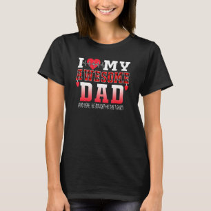T-shirt J'Aime Mon Fantastique Père Et Oui Il M'A Acheté U