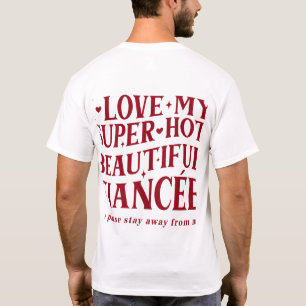 T-shirt J'aime mon fiancé alors s'il vous plaît restez loi