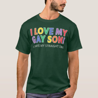 T-shirt J'aime mon fils gay, je déteste mon fils hétéro ga