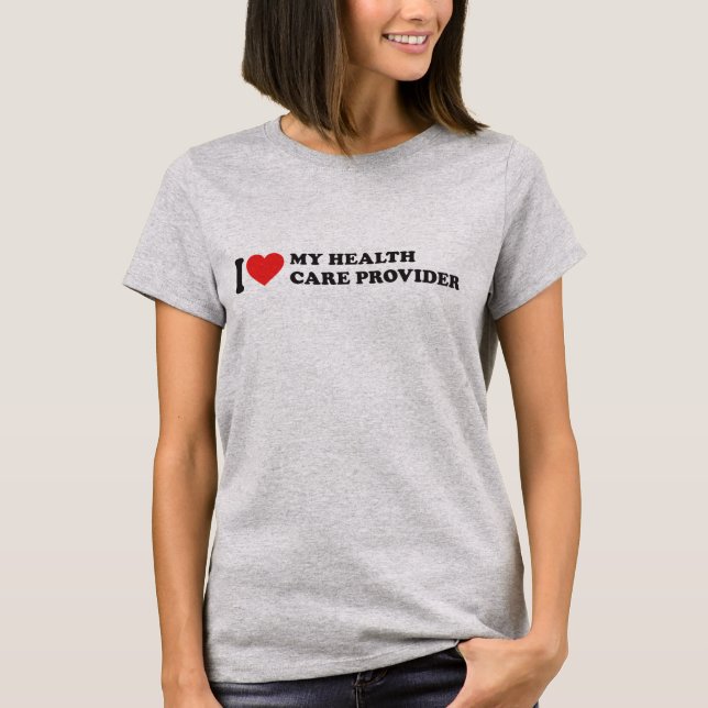 T-shirt J'aime mon fournisseur de soins de santé (Devant)