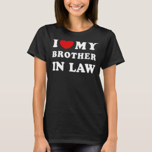 T-shirt J'Aime Mon Frère En Droit J'Aime Mon Frère En Droi