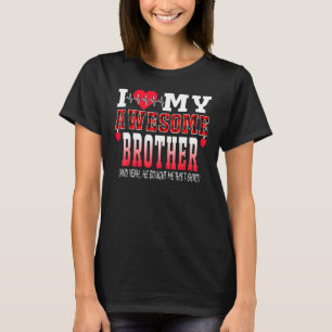 T-shirt J'Aime Mon Frère Merveilleux Et Oui Il M'A Acheté 