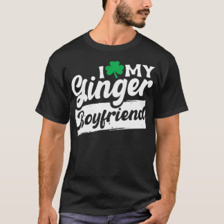 T-shirt J'Aime Mon Ginger Boyfriend Redhead Shamrock St Pa