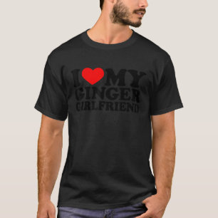 T-shirt J'Aime Mon Ginger Girlfriend I Heart My Redhead GF