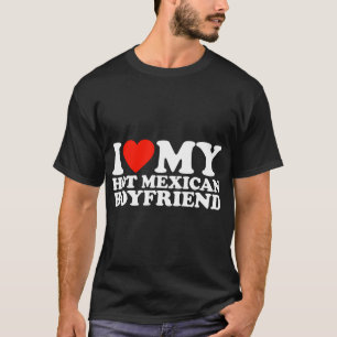 T-shirt J'Aime Mon Hot Boyfriend J'Aime Mon Hot Mexican Bo