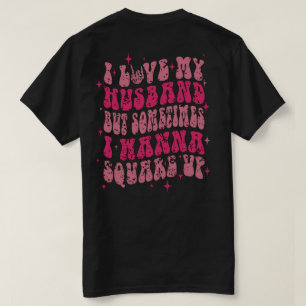 T-shirt J'aime mon mari mais parfois je veux Carré