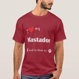 T-shirt J'aime mon Mastador (le chien masculin)