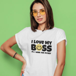 T-shirt J'aime mon patron ps : je travaille pour moi T-shi