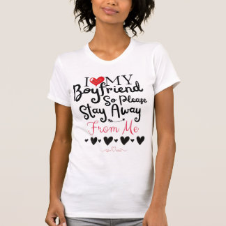 T-shirt J'Aime Mon Petit-Ami Alors S'Il Vous Plaît Restez 