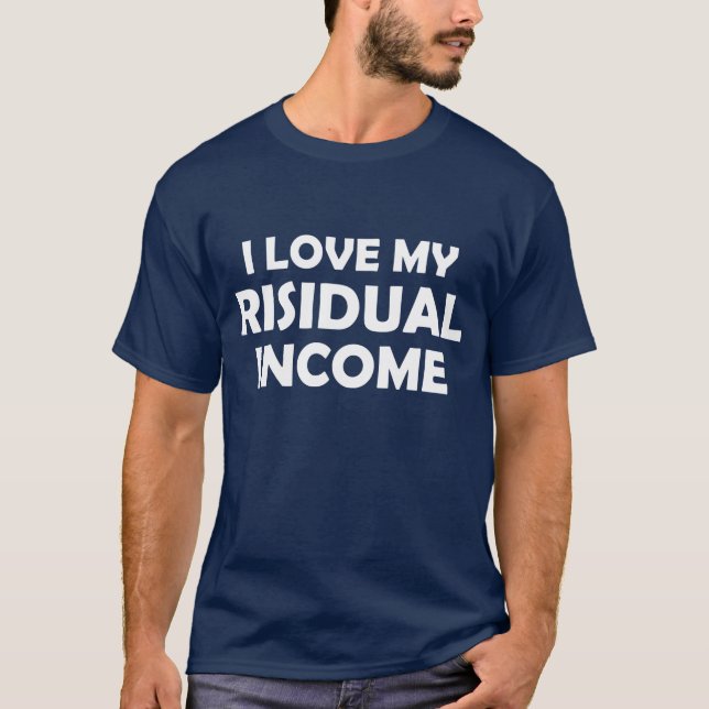 T-shirt J'aime mon revenu résiduel - N'IMPORTE QUELLE (Devant)