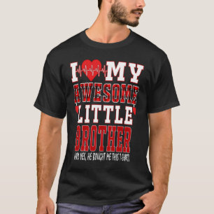 T-shirt J'Aime Mon Super Petit Frère Et Oui Il A Acheté