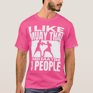 T-shirt J'Aime Muay Thai Et Peut-Être 3 Personnes Drôle Mu