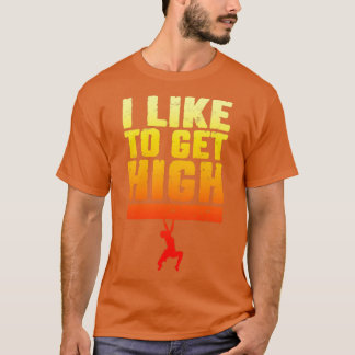 T-shirt J'Aime Obtenir High Rock Escalade Bouldering Climb