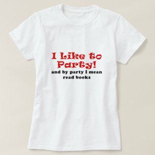 T-shirt J'aime Party et par la partie je veux dire les