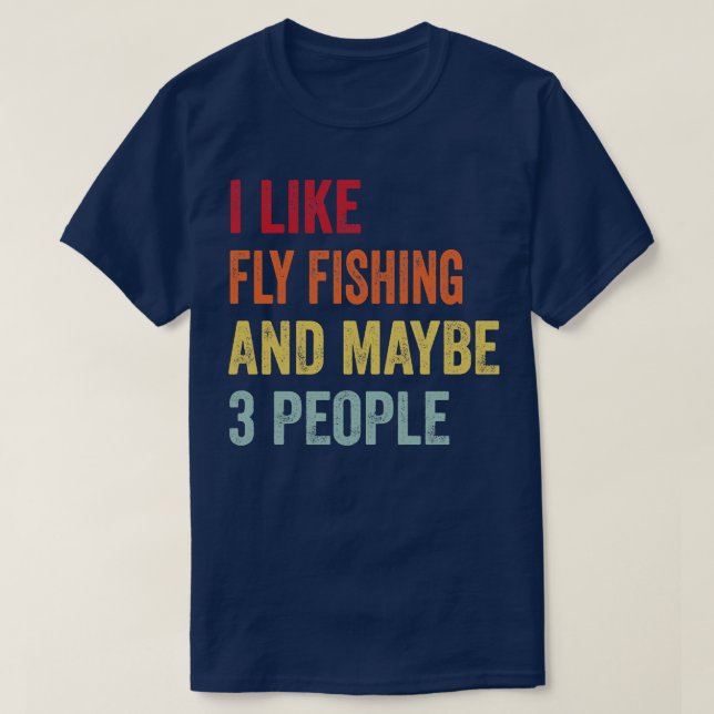 T-shirt J'Aime Pêcher À La Mouche Peut-Être 3 Personnes 1 (Design devant)