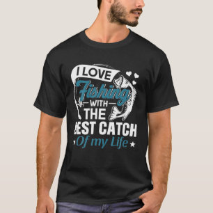 T-shirt J'Aime Pêcher Avec Le Meilleur Catch Ma Vie Femme 
