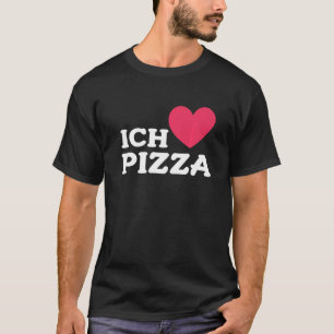 T-shirt J'Aime Pizza En Allemand Foodie Pizza Pun