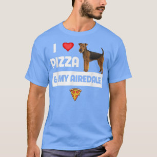 T-shirt J'Aime Pizza Et Mon Airedale Terrier Dog Propriéta