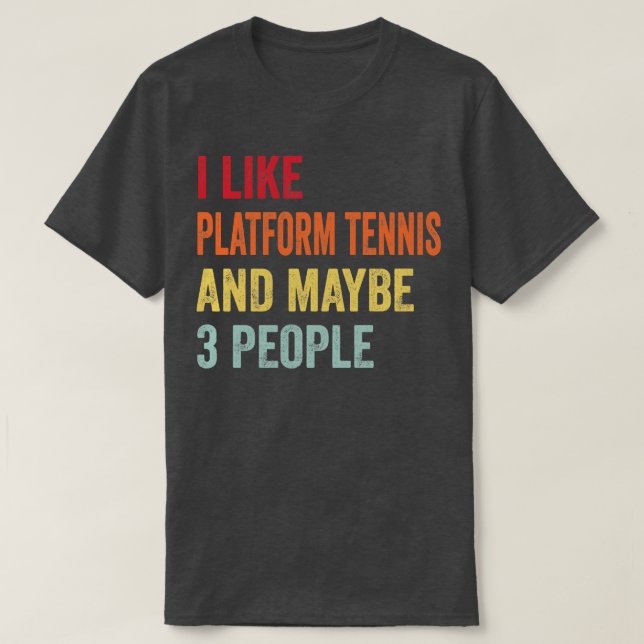 T-shirt J'Aime Plateforme tennis Peut-Être 3 Personnes (Design devant)