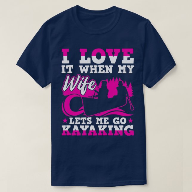 T-shirt J'Aime Quand Ma Femme Me Laisse Aller Kayaking Lon (Design devant)