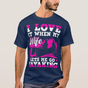 T-shirt J'Aime Quand Ma Femme Me Laisse Aller Kayaking Lon