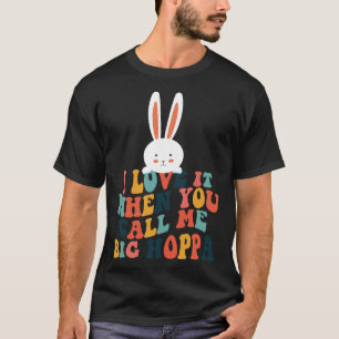 T-shirt J'Aime Quand Tu M'Appelles Big Hoppa Bunny Ear Eas