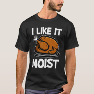T-shirt J'Aime Que La Turquie Rôtie Humide Thanksgiving