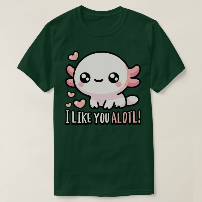 T-shirt J'Aime Que Vous Alotl Mel Axolotl Puns (Design devant)
