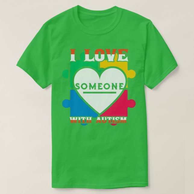 T-shirt J'Aime Quelqu'Un Avec Sensibilisation sur l'autism (Design devant)