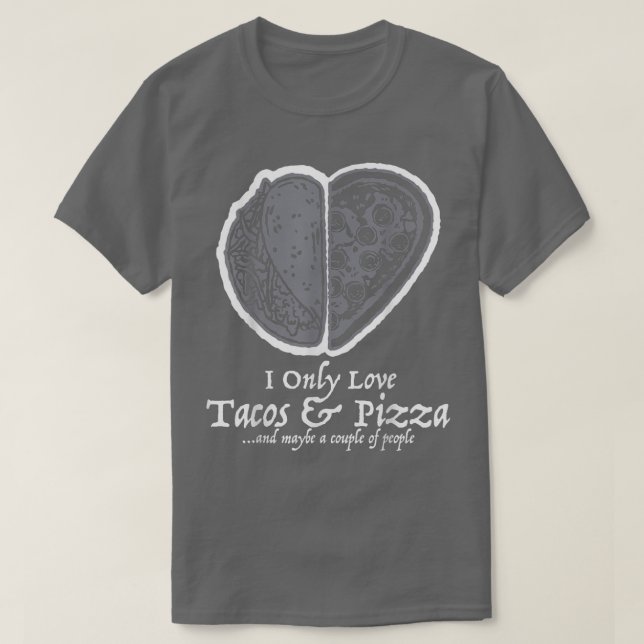 T-shirt J'Aime Seulement Les Tacos Et Pizza Funny Valentin (Design devant)