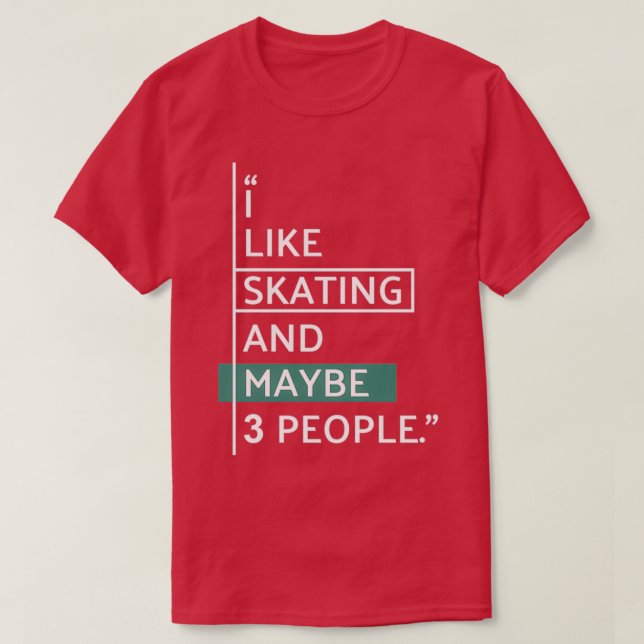 T-shirt J'aime SKATING et peut-être 3 personnes 2 (Design devant)