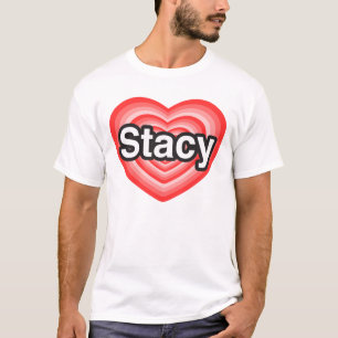 T-shirt J'aime Stacy. Je t'aime Stacy. Coeur
